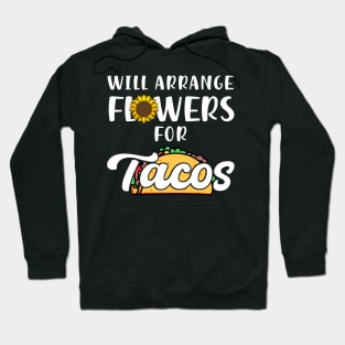 Will Arrange Flowers For Tacos Hoodie